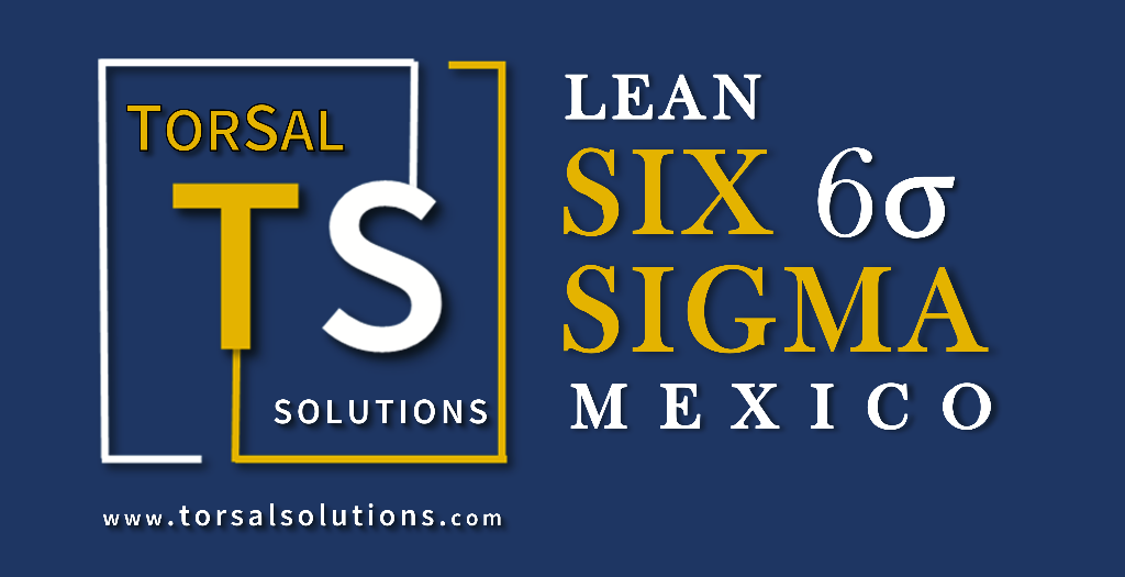 TORSAL-SOLUTIONS-LEAN-6-SIGMA-MEXICO TORSAL-SOLUTIONS-LEAN-6-SIGMA-MEXICO